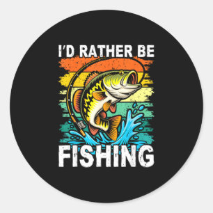 Funny id rather be bass fishing classic round sticker