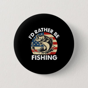 Funny I'd Rather Be Fishing American Flag Patrioti 6 Cm Round Badge