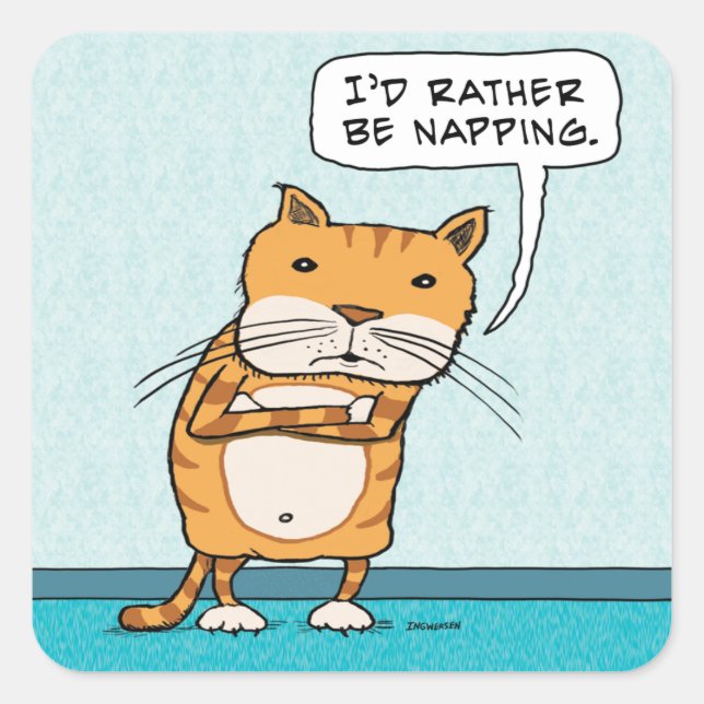 Funny I'd Rather Be Napping Cat Square Sticker (Front)