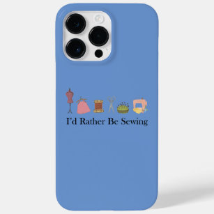 Funny I'd Rather Be Sewing for Women Case-Mate iPhone 14 Pro Max Case