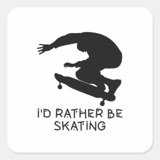 funny I'd rather be skating quote in white Square Sticker
