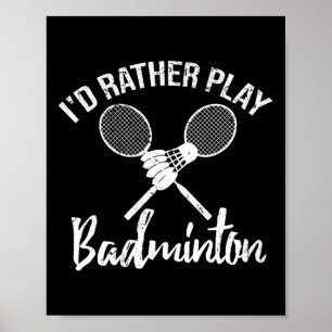 Funny I'd Rather Play Dminton Retro Vintage Tee Poster