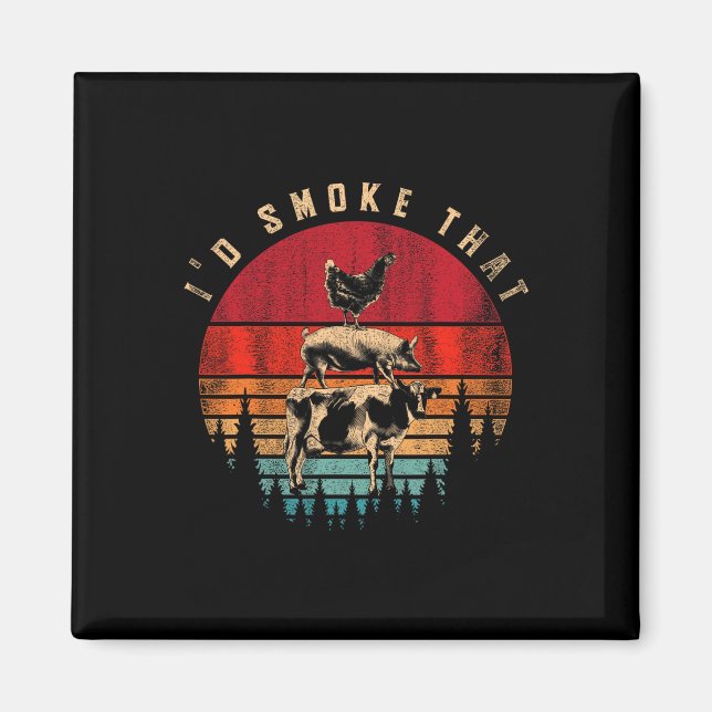 Funny Id Smoke That Barbecue Chef Grillmaster Gift Magnet (Front)