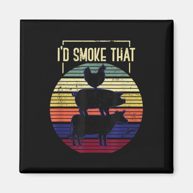 Funny Id Smoke That Bbq Chef Grillmaster Gift Barb Magnet (Front)