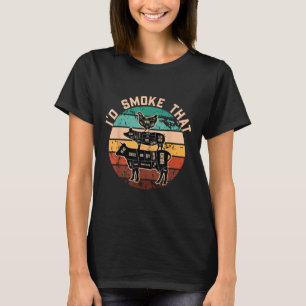 Funny Id Smoke That Funny Barbecue Retro Grilling T-Shirt