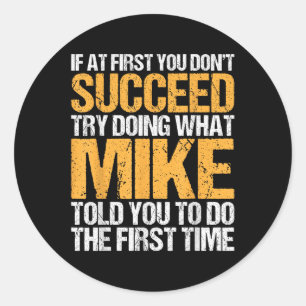 Funny If At First You Dont Succeed Try Doing What Classic Round Sticker