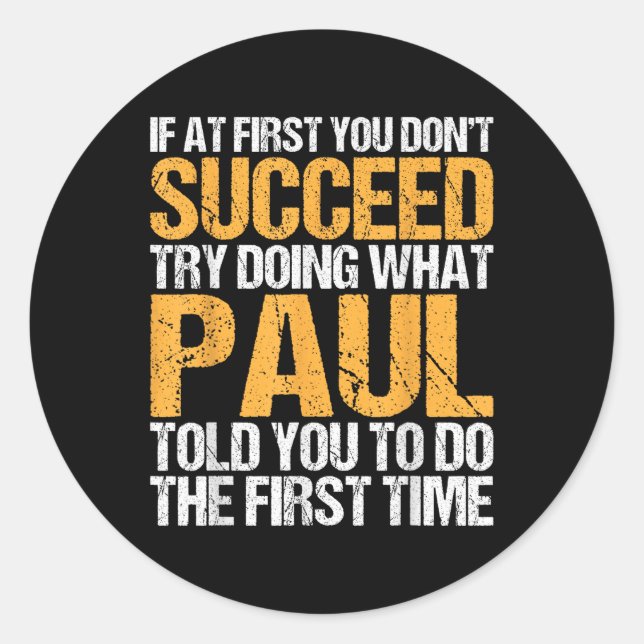 Funny If At First You Dont Succeed Try Doing What  Classic Round Sticker (Front)