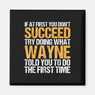Funny If At First You Dont Succeed Try Doing What Magnet
