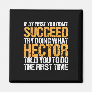 Funny If At First You Dont Succeed Try Doing What Magnet