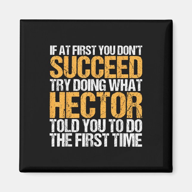 Funny If At First You Dont Succeed Try Doing What  Magnet (Front)