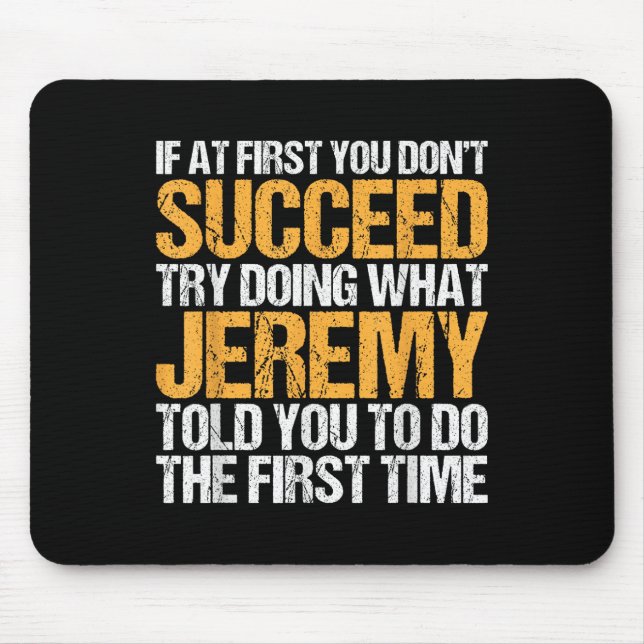Funny If At First You Dont Succeed Try Doing What  Mouse Pad (Front)