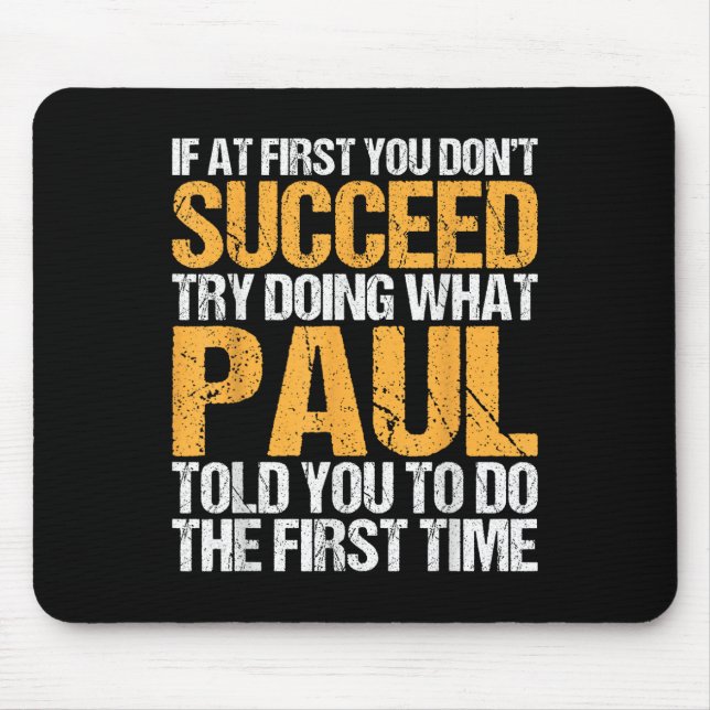 Funny If At First You Dont Succeed Try Doing What  Mouse Pad (Front)