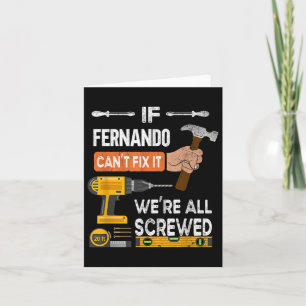Funny If Fernando Cant Fix It Can Handyman Carpent Card