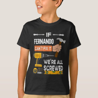 Funny If Fernando Cant Fix It Can Handyman Carpent T-Shirt