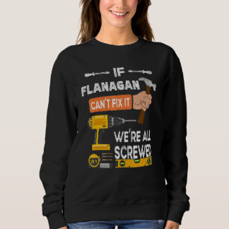 Funny If Flanagan Can't Fix It No One Can Handyman Sweatshirt