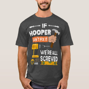 Funny if Hooper can't fi it no one can handyman ca T-Shirt