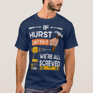 Funny if Hurst cant fi it no one can handyman carp T-Shirt