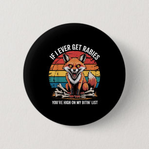 Funny If I Ever Get Rabies Youre High On My Bitin 6 Cm Round Badge