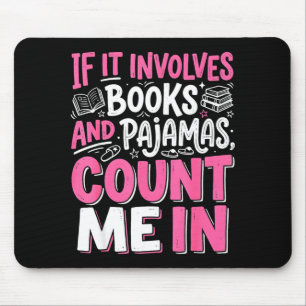 Funny if involves books and pyjamas book reading mouse pad