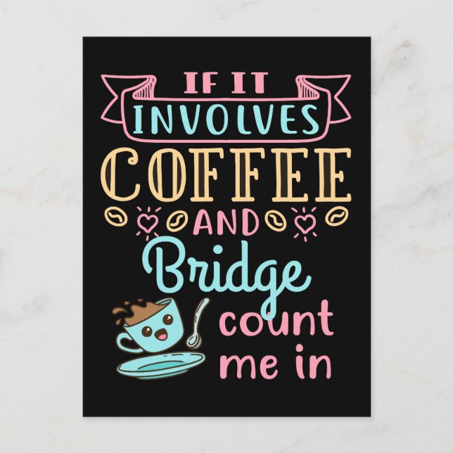 Funny If It Involves Coffee and Bridge  Postcard (Front)