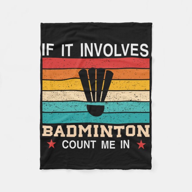 Funny If It Involves Dminton Count Me In  Fleece Blanket (Front)