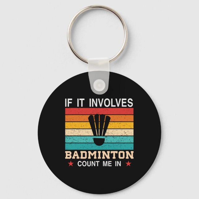 Funny If It Involves Dminton Count Me In  Key Ring (Front)