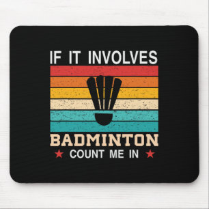 Funny If It Involves Dminton Count Me In Mouse Pad