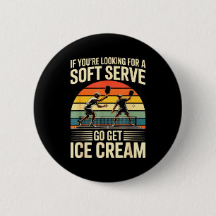 Funny if looking for a soft serve go get ice cream 6 cm round badge