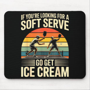Funny if looking for a soft serve go get ice cream mouse pad