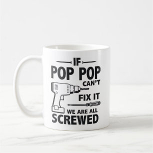 Funny If Pop Pop Can't Fix It Coffee Mug