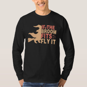 Funny If The Broom Fits Fly It Halloween Men T-Shirt