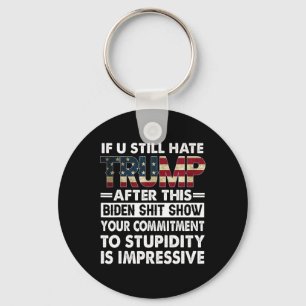 Funny If U Still Hate Trump After This Biden Key Ring