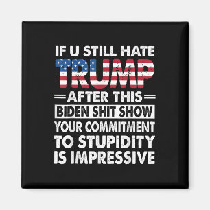 Funny If U Still Hate Trump After This Biden Magnet