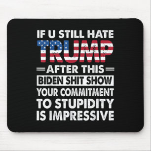 Funny If U Still Hate Trump After This Biden Mouse Pad