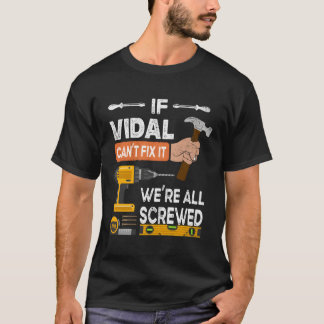 Funny If Vidal Can'T Fix It No One Can Handyman Wo T-Shirt