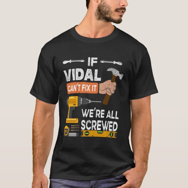Funny If Vidal Can'T Fix It No One Can Handyman Wo T-Shirt (Front)