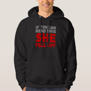 Funny If You Can Read This She Fell Off Biker Moto Hoodie