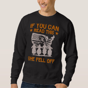 Funny If You Can Read This She Fell Off Biker Moto Sweatshirt