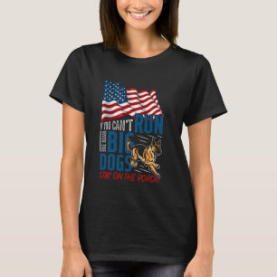 Funny If You Can't Run With The Big Dog Stay On Th T-Shirt