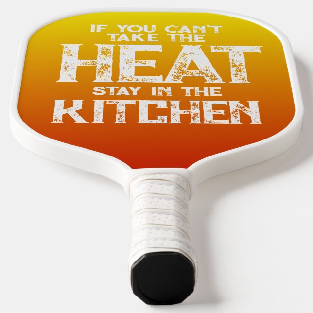 Funny If You Can't Take the Heat ... Pickleball Paddle (Laydown)