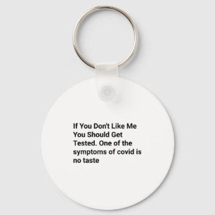 Funny If You Don't Like Me Funny Sayings For Covid Key Ring