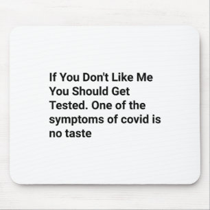 Funny If You Don't Like Me Funny Sayings For Covid Mouse Pad