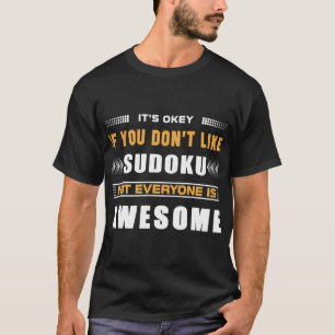 Funny If You Dont Like Sudoku For Puzzle Game Love T-Shirt