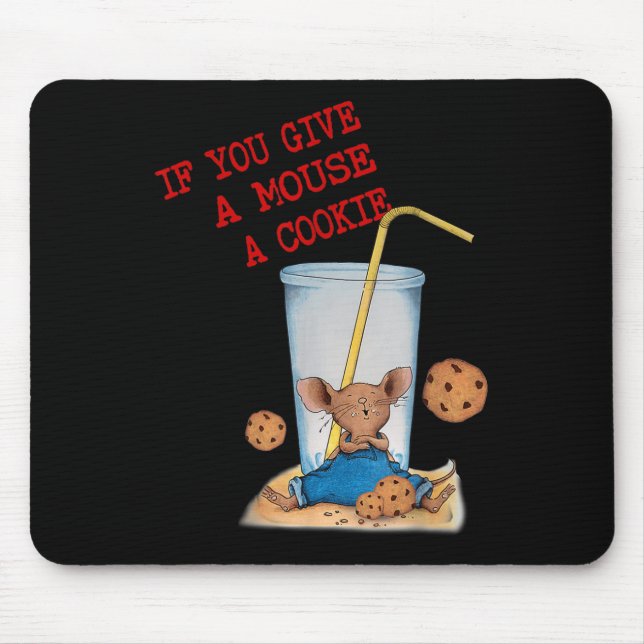 Funny If You Give Mouse A Cookie Costume Birthday  Mouse Pad (Front)