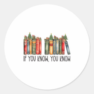 Funny If You Know You Know 6 7 Reading Books Chris Classic Round Sticker