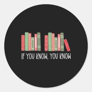 Funny If You Know You Know 6 7 Reading Books Merry Classic Round Sticker