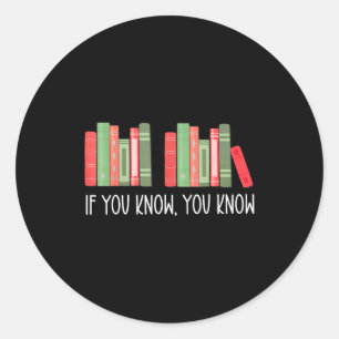 Funny If You Know You Know 6 7 Reading Books Merry Classic Round Sticker
