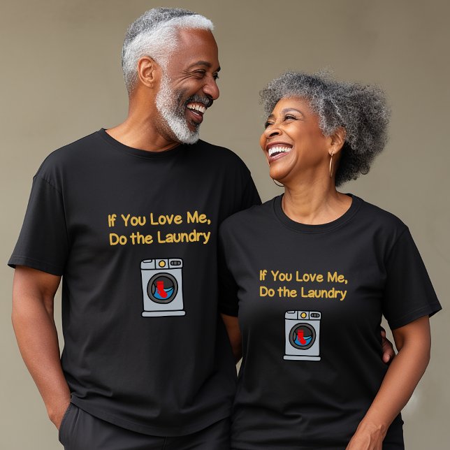 Funny If You Love Me Do Laundry Housework Dark T-Shirt (Creator Uploaded)