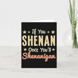 Funny If You Shenan Once You'll Shenanigan 1 Card
