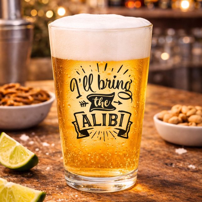 Funny Ill Bring the Alibi Glass (Creator Uploaded)